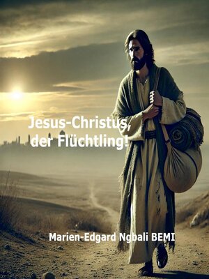 cover image of Jesus-Christus, der Flüchtling!